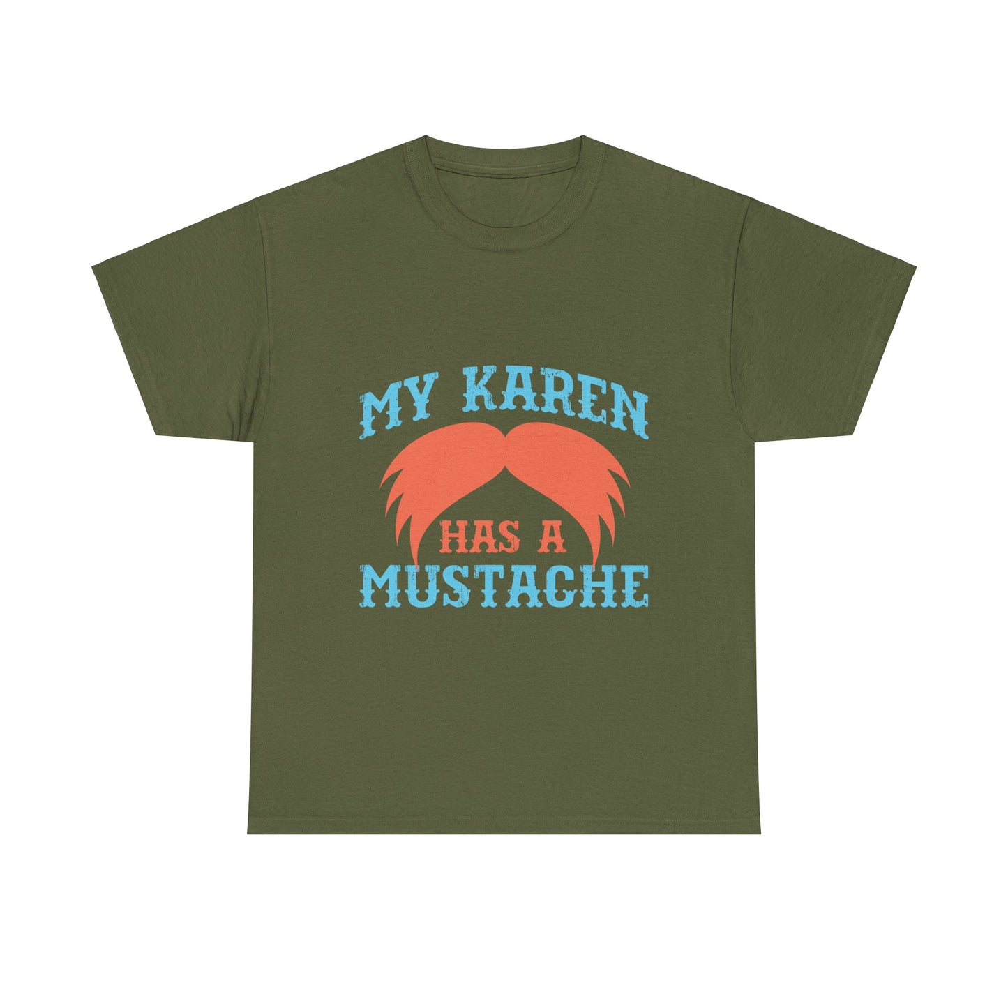 The Karens Collection T-shirts | Unisex Heavy Cotton Tee | My Karen Has A Mustache Printify