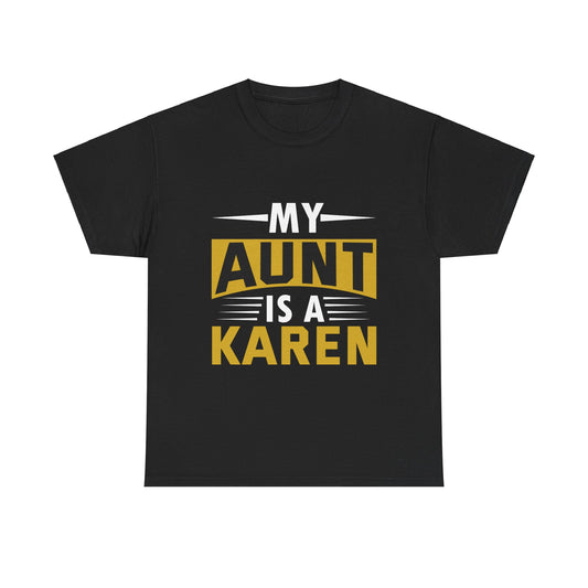 The Karens Collection T-shirts | Unisex Heavy Cotton Tee | My Aunt Is A Karen Printify