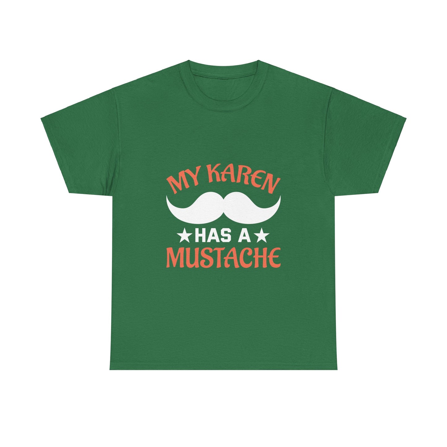 The Karens Collection T-shirts | Unisex Heavy Cotton Tee | My Karen Has A Mustache Printify