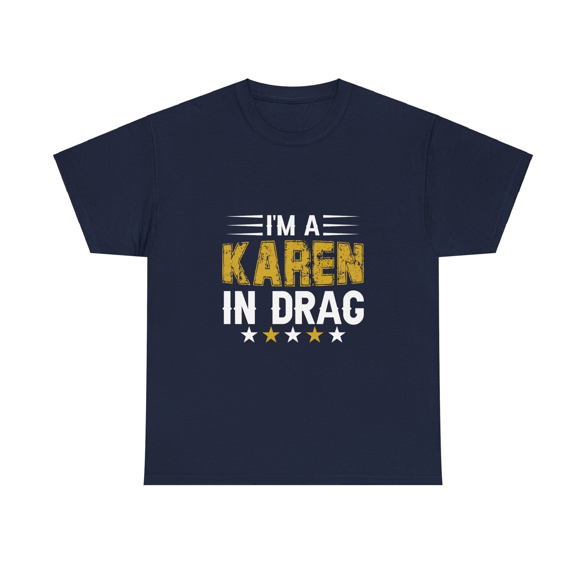 Karen's Collection T-shirts | Unisex Heavy Cotton Tee | I Am A Karen In Drag Printify