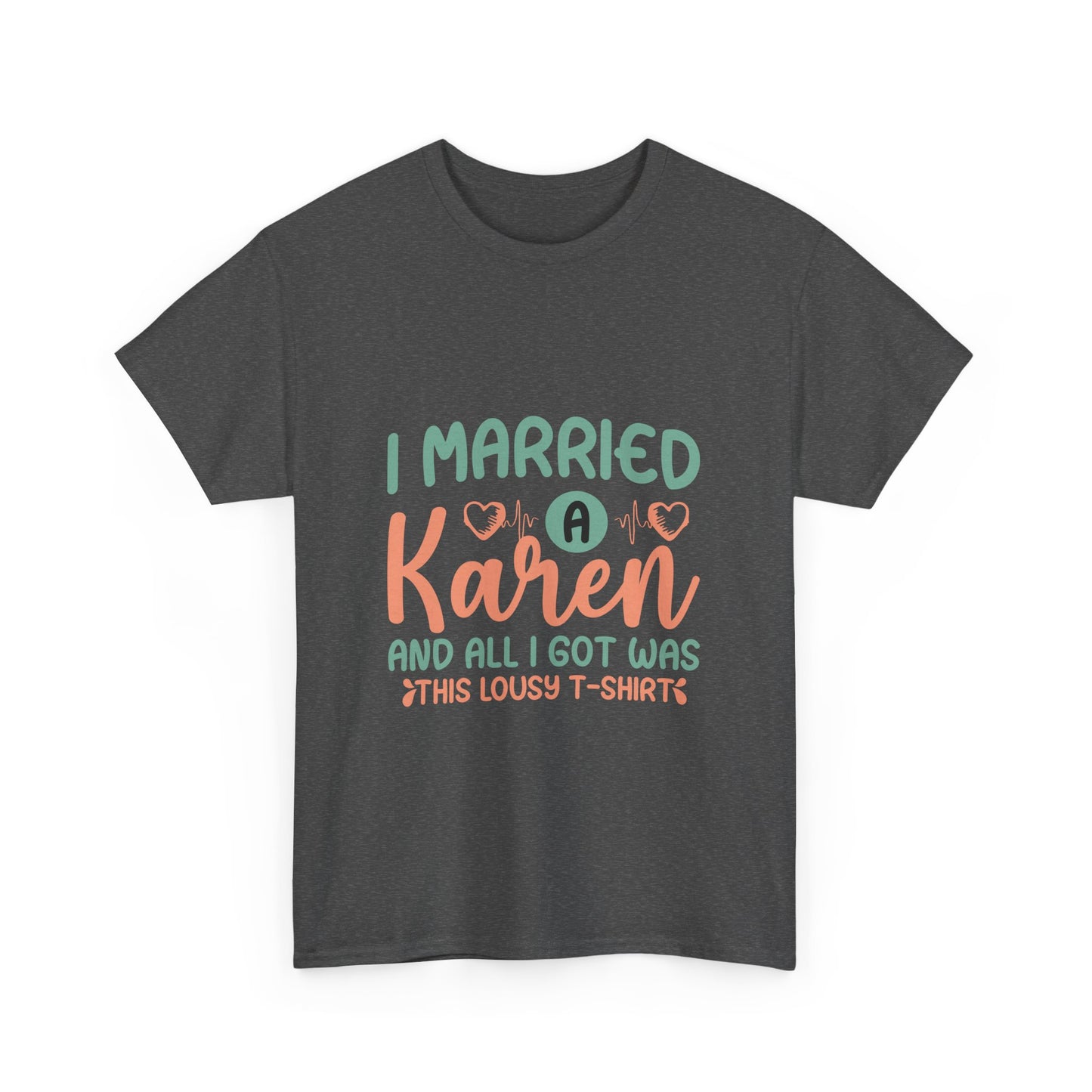 Karen's Collection T-shirt | Unisex Heavy Cotton Tee | I Married A Karen And I Got... Printify