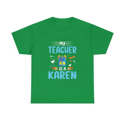 The Karens Collection T-shirts | Unisex Heavy Cotton Tee | My Teacher Is A Karen Printify