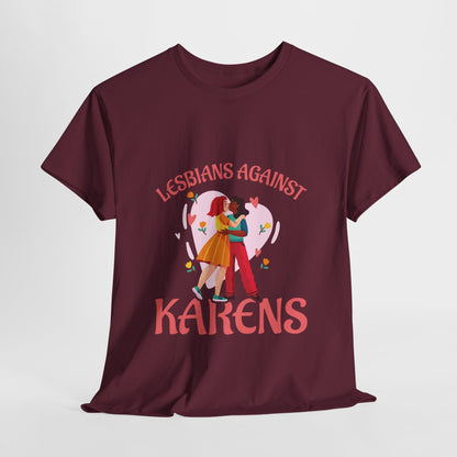 The Karens Collection T-shirts | Unisex Heavy Cotton Tee | Lesbians Against Karen Printify
