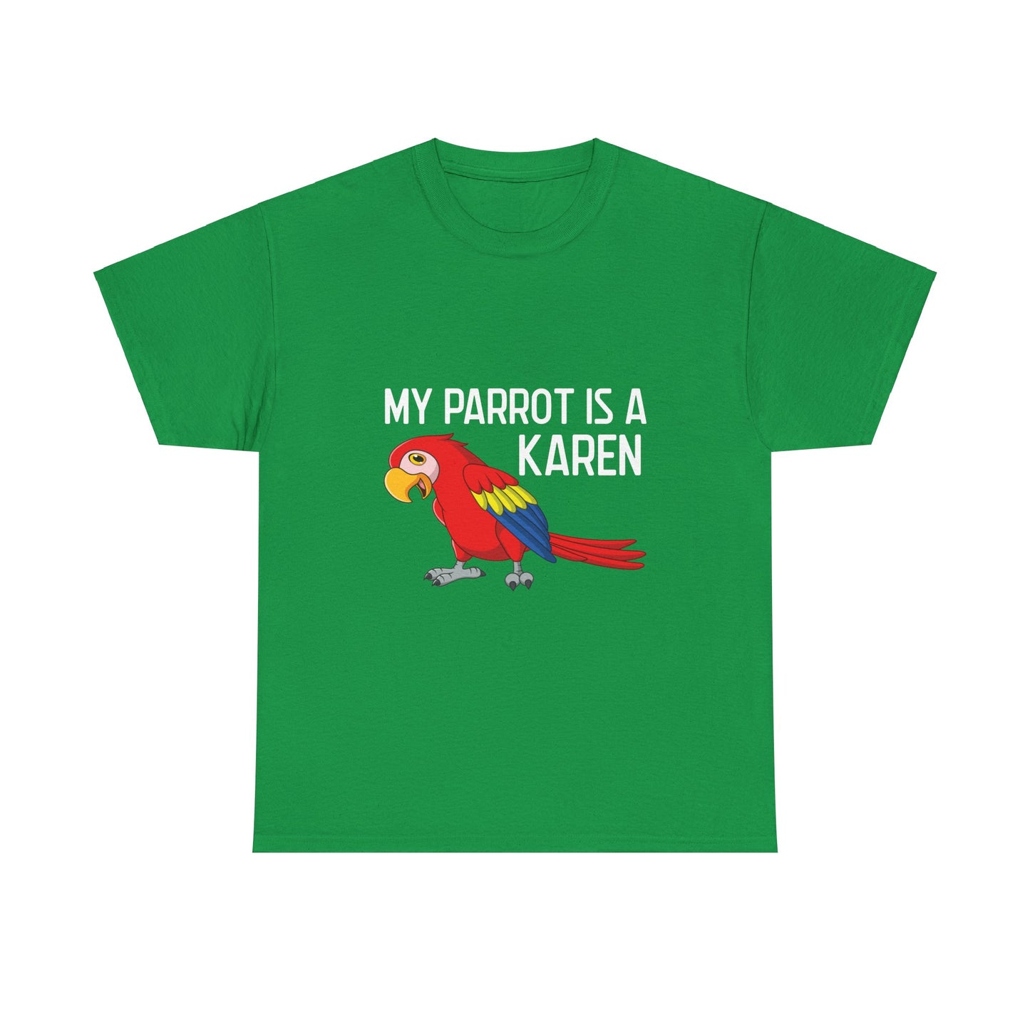 The Karens Collection T-shirts | Unisex Heavy Cotton Tee | My Parrot Is A Karen Printify