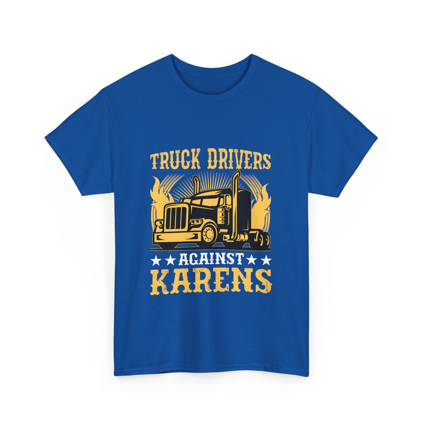 Funny Trucker T-shirt Trendy Gift - Truck Drivers Against Karen