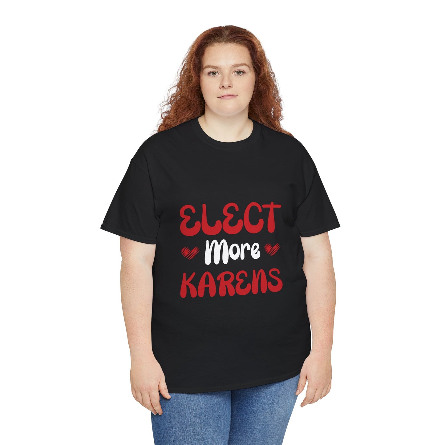 I Elect More Karens Funny Humor Novelty T-shirt for Gift Printify