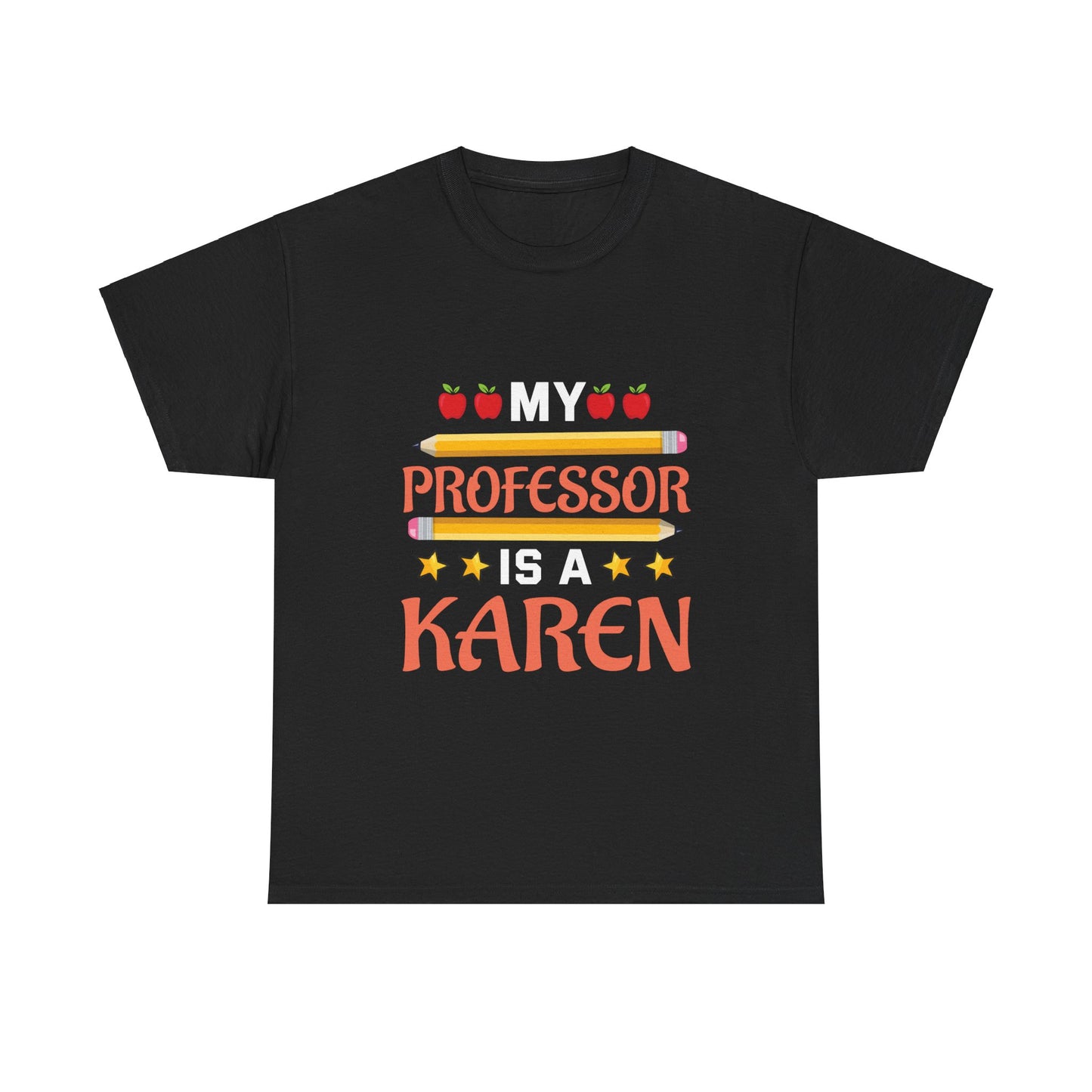 The Karens Collection T-shirts | Unisex Heavy Cotton Tee | My Professor Is A Karen Printify