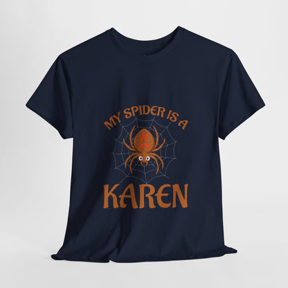 My Spider Is A Karen Funny Humor Lover Novelty Tee Printify