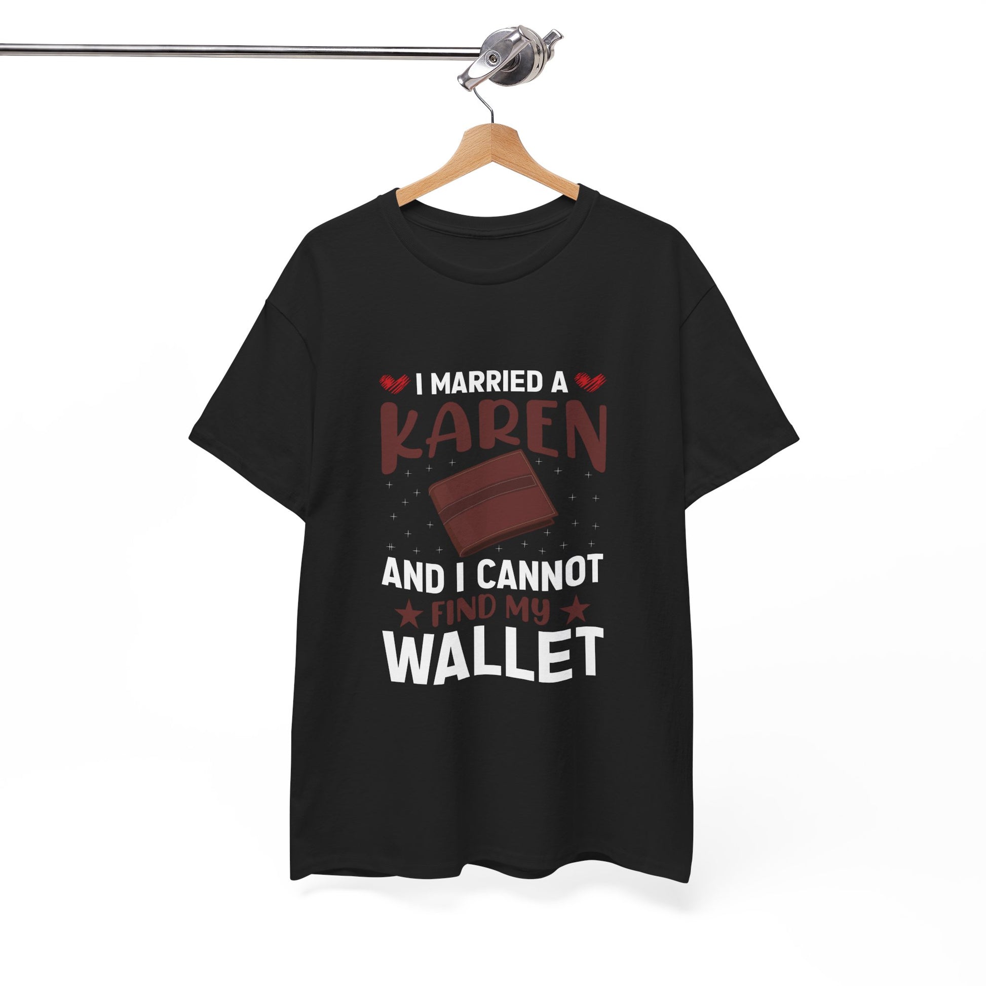 I Married A Karen And I Can Not Find My Wallet Novelty Humor Tee Printify