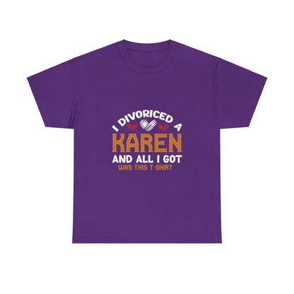 Karen's Collection T-shirt | Unisex Heavy Cotton Tee | I Divorced A Karen And I Got... Printify