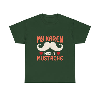 The Karens Collection T-shirts | Unisex Heavy Cotton Tee | My Karen Has A Mustache Printify