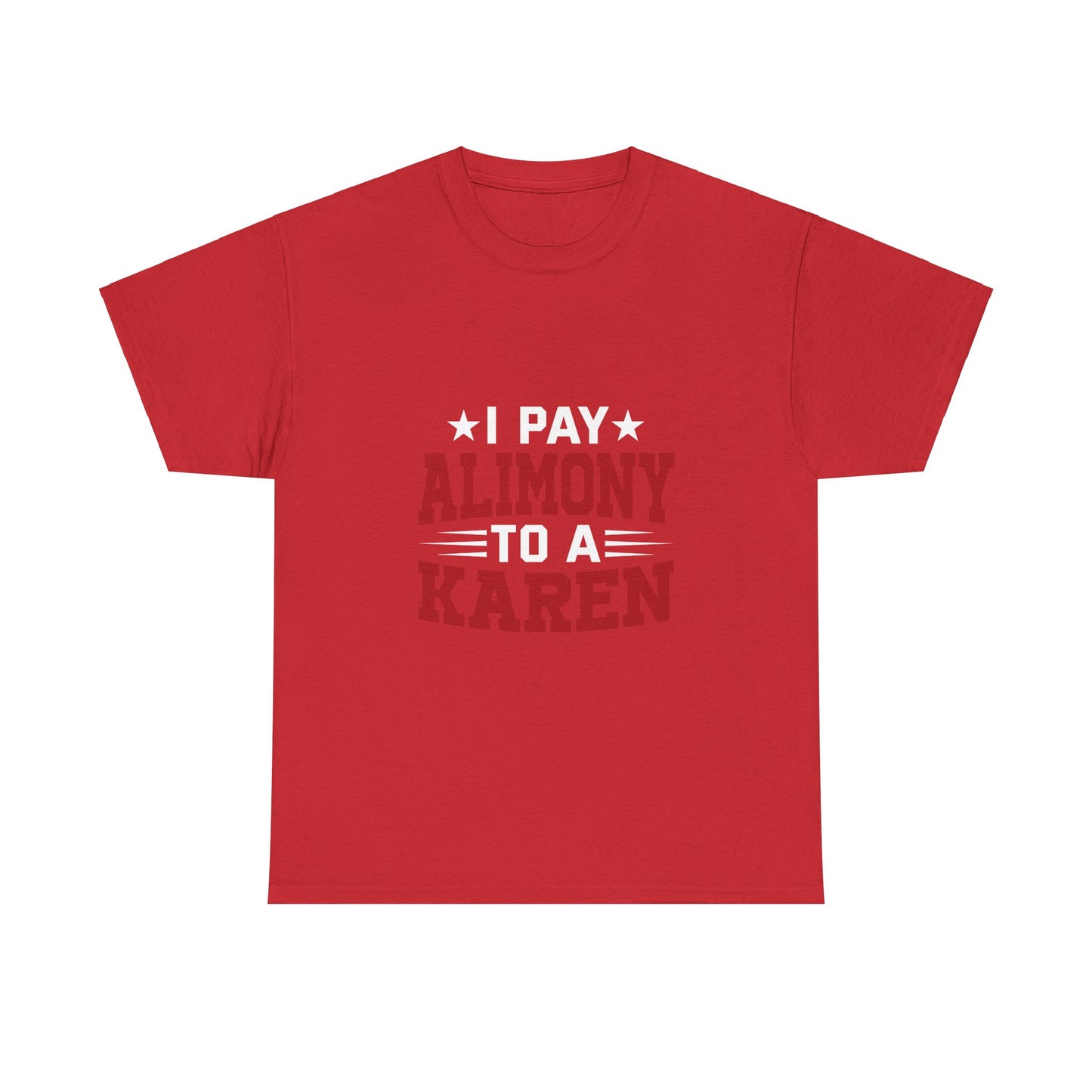 Karen's Collection T-shirt | Unisex Heavy Cotton Tee | I Pay Alimony To A Karen Printify