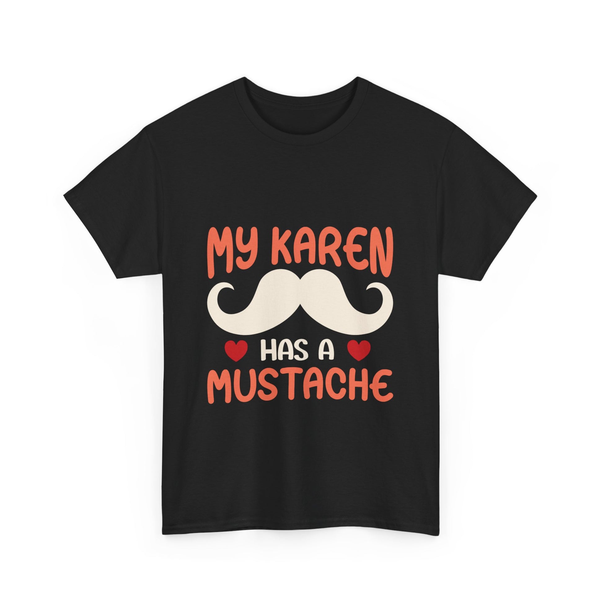 The Karens Collection T-shirts | Unisex Heavy Cotton Tee | My Karen Has A Mustache Printify