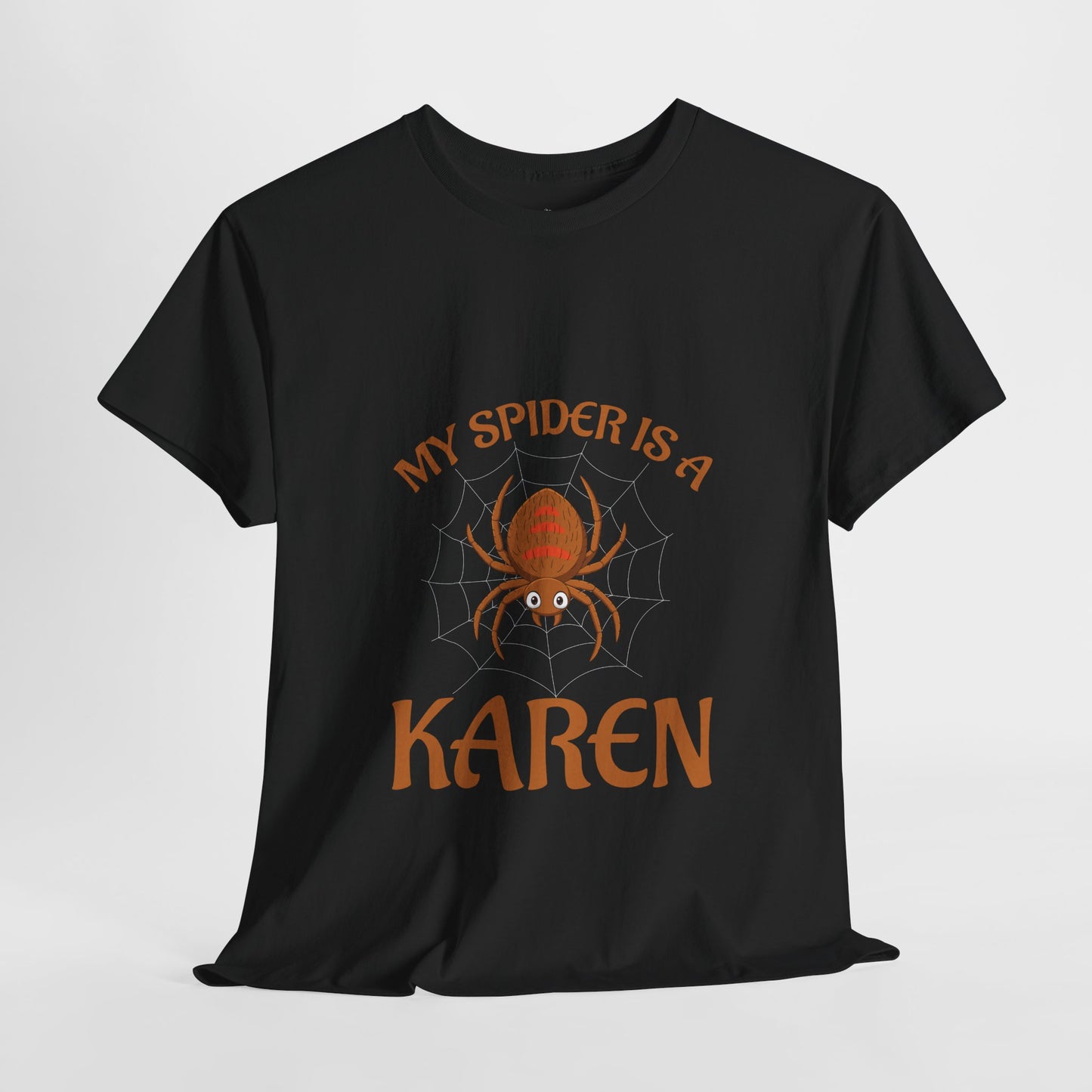 My Spider Is A Karen Funny Humor Lover Novelty Tee Printify