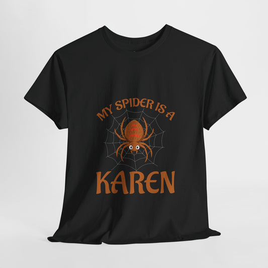 My Spider Is A Karen Funny Humor Lover Novelty Tee Printify