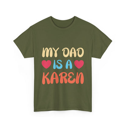 The Karens Collection T-shirts | Unisex Heavy Cotton Tee | My Dad Is A Karen Printify