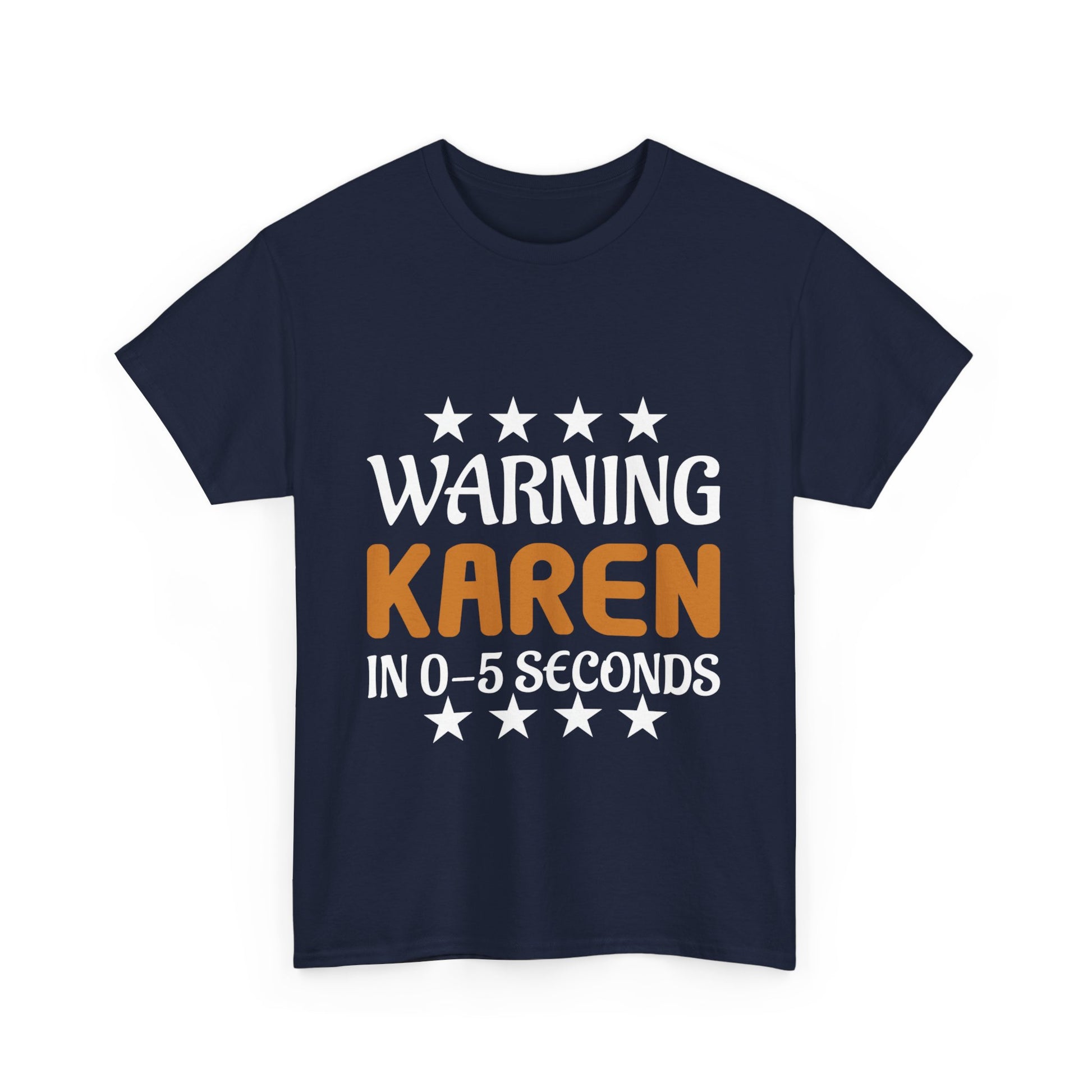 The Karens Collection T-shirts | Unisex Heavy Cotton Tee | Warning Karen In 05 Seconds Printify