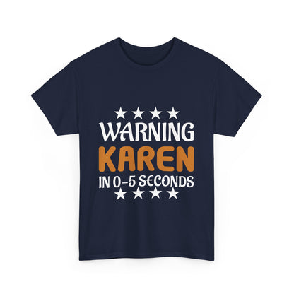 The Karens Collection T-shirts | Unisex Heavy Cotton Tee | Warning Karen In 05 Seconds Printify