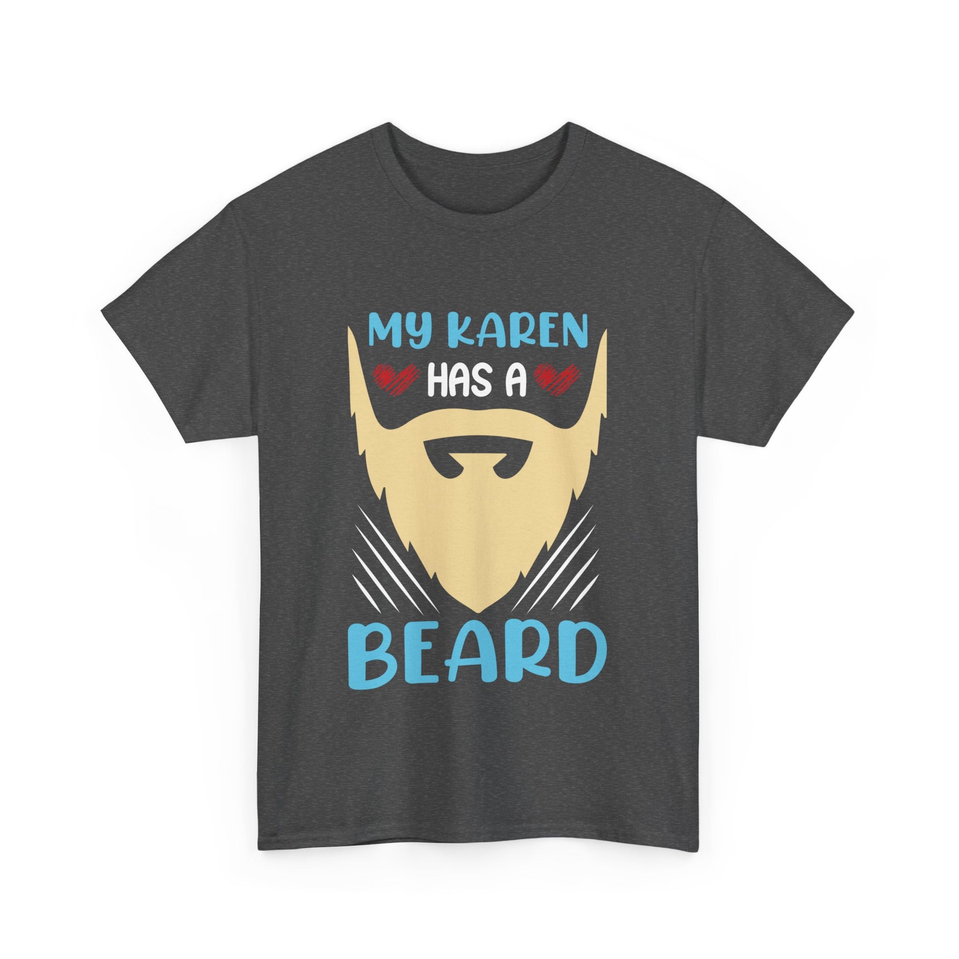 The Karens Collection T-shirts | Unisex Heavy Cotton Tee | My Karen Has A Beard Printify