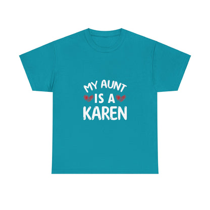 The Karens Collection T-shirts | Unisex Heavy Cotton Tee | My Aunt Is A Karen Printify