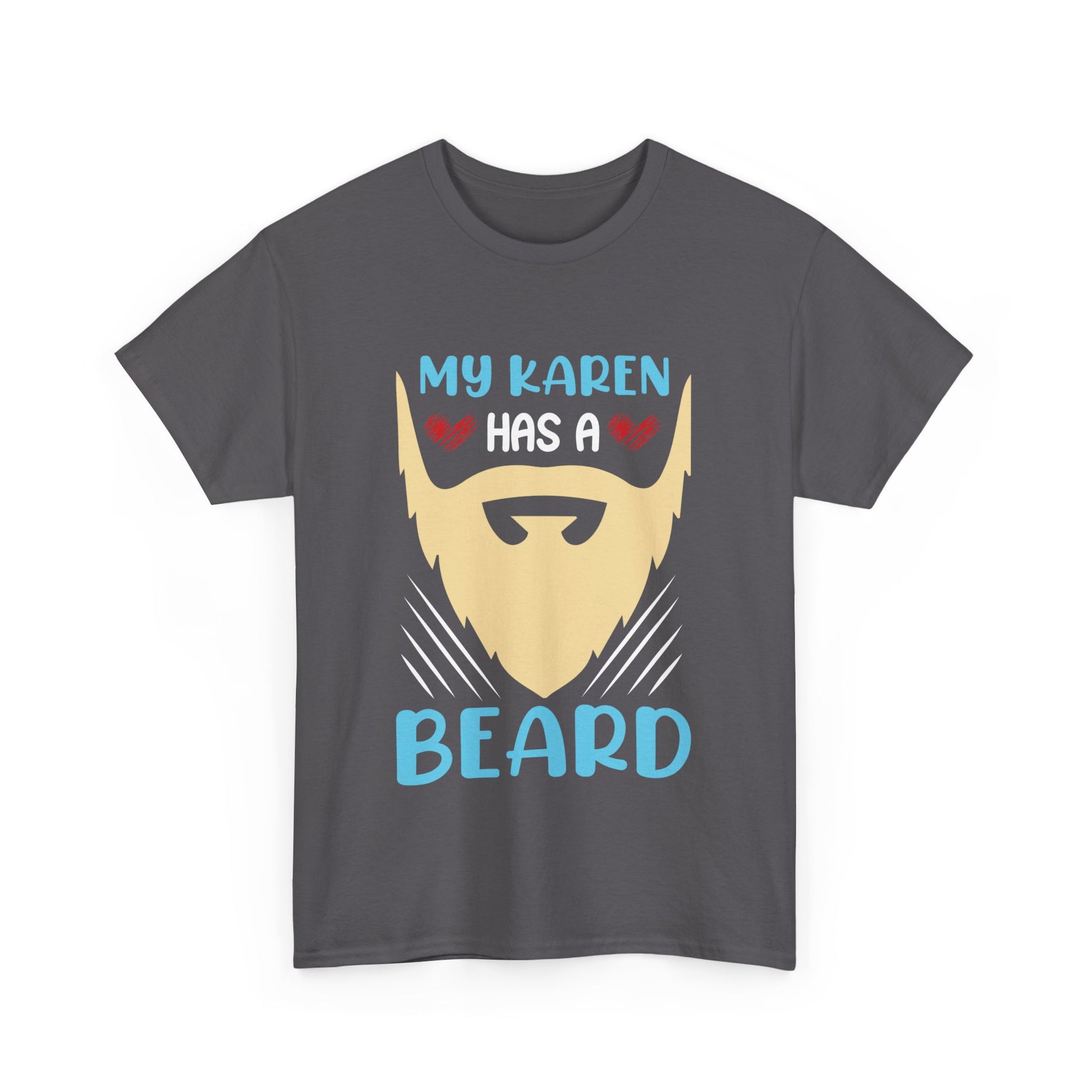 The Karens Collection T-shirts | Unisex Heavy Cotton Tee | My Karen Has A Beard Printify