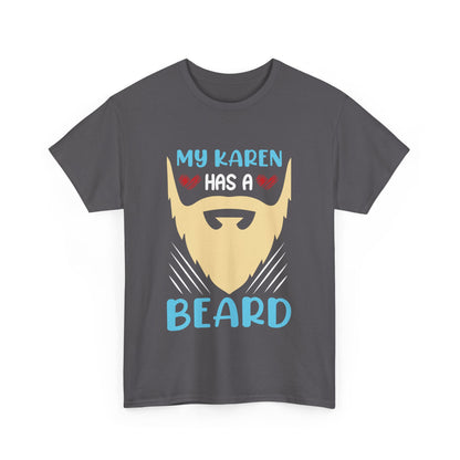 The Karens Collection T-shirts | Unisex Heavy Cotton Tee | My Karen Has A Beard Printify