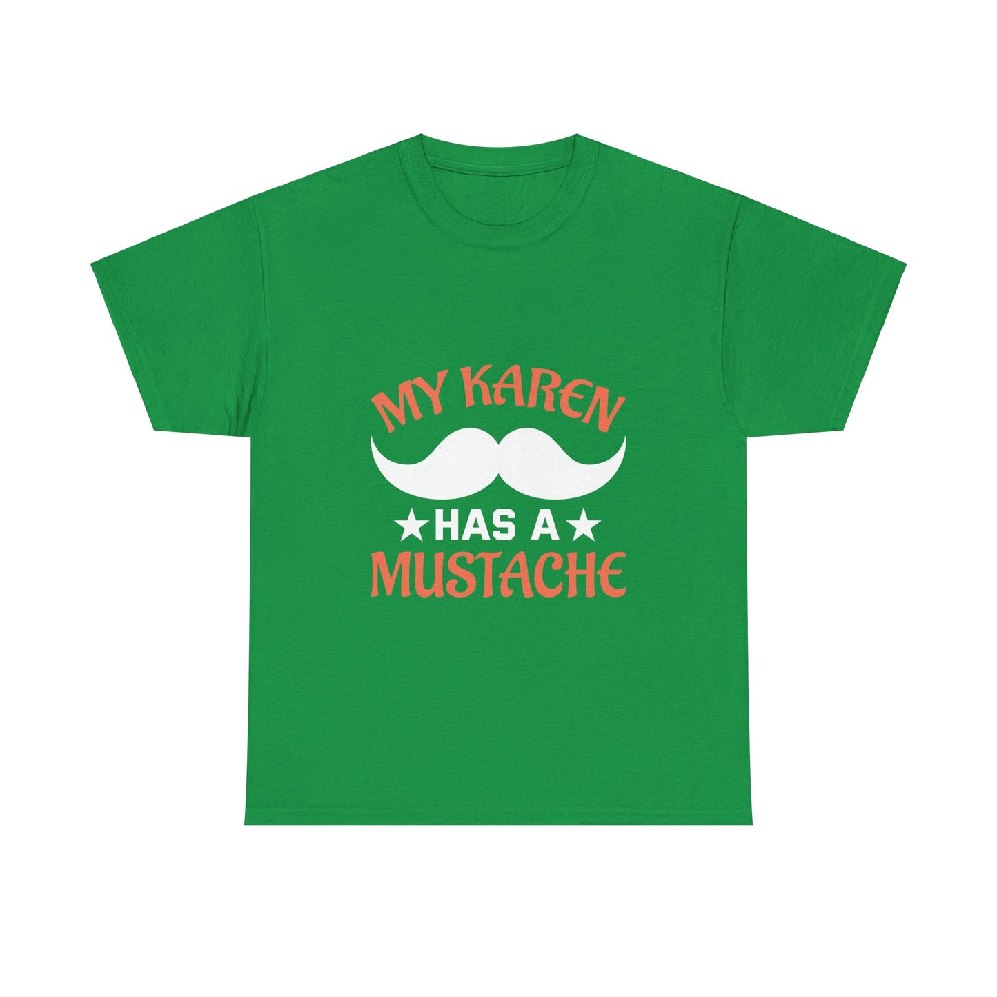 The Karens Collection T-shirts | Unisex Heavy Cotton Tee | My Karen Has A Mustache Printify