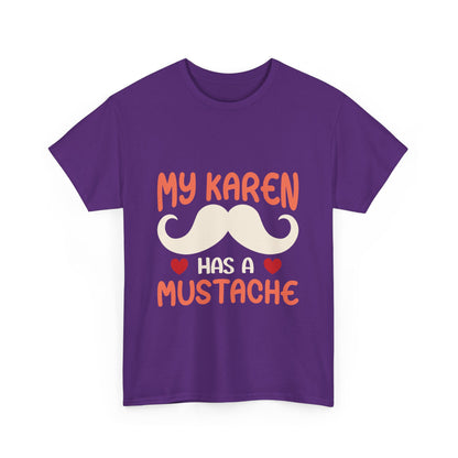 The Karens Collection T-shirts | Unisex Heavy Cotton Tee | My Karen Has A Mustache Printify