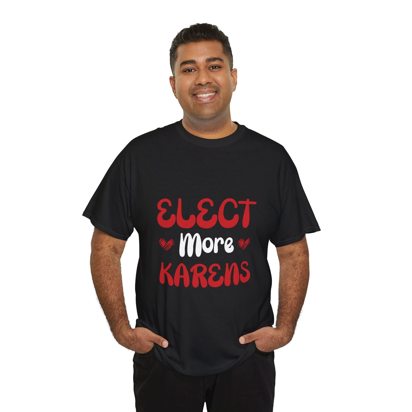 I Elect More Karens Funny Humor Novelty T-shirt for Gift Printify