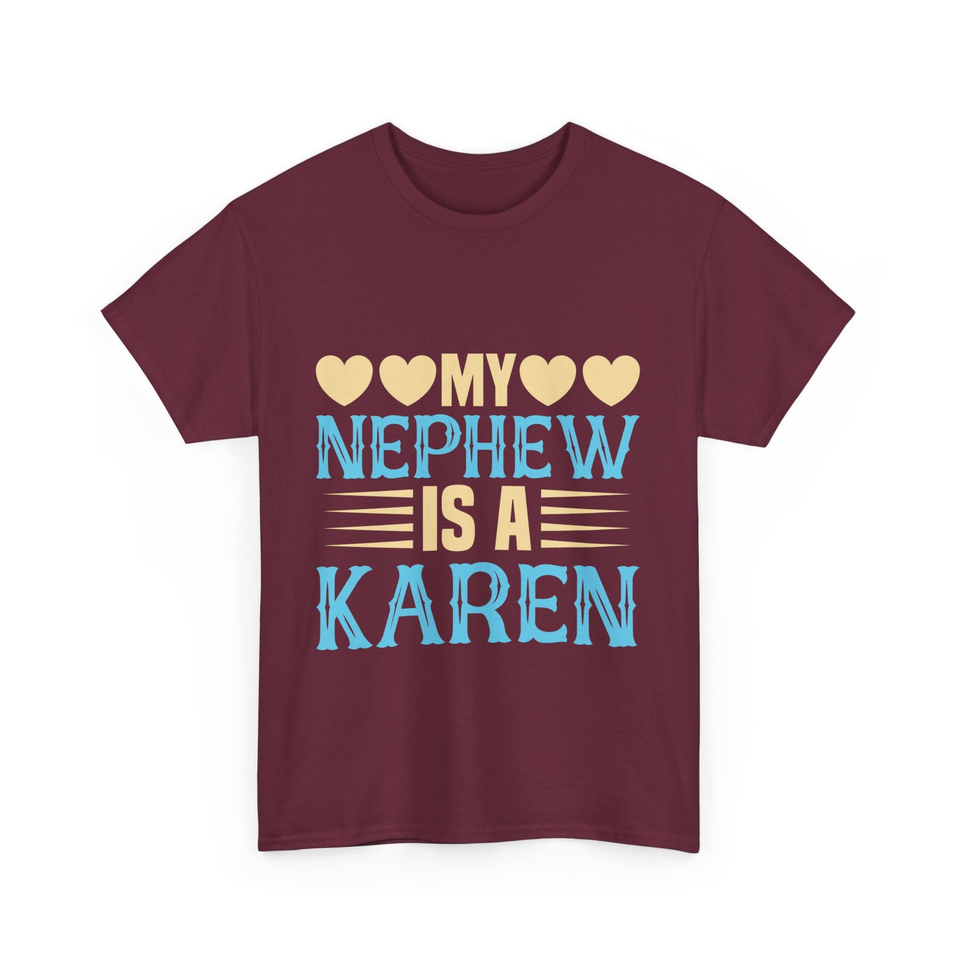 The Karens Collection T-shirts | Unisex Heavy Cotton Tee | My Nephew Is A Karen Printify