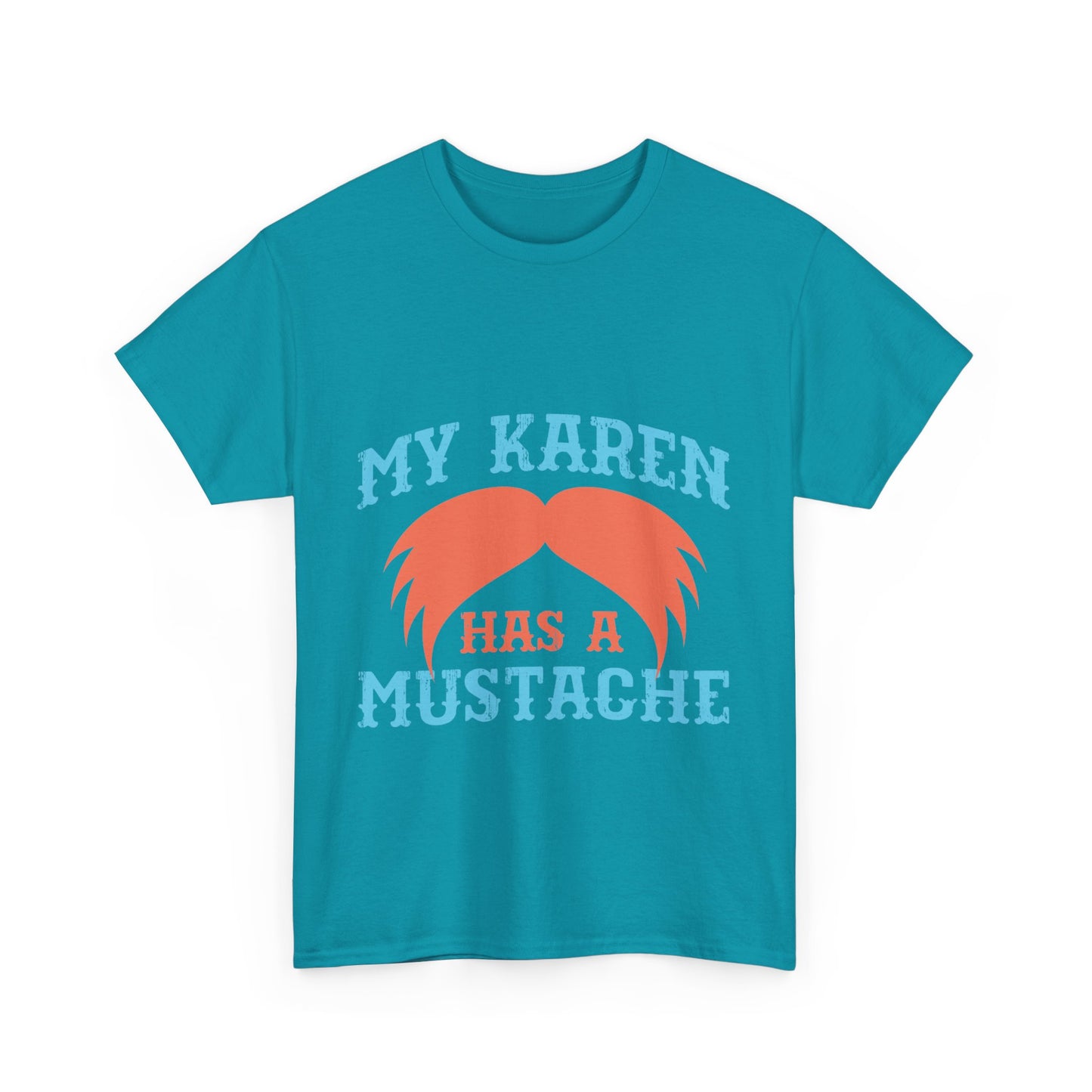 The Karens Collection T-shirts | Unisex Heavy Cotton Tee | My Karen Has A Mustache Printify