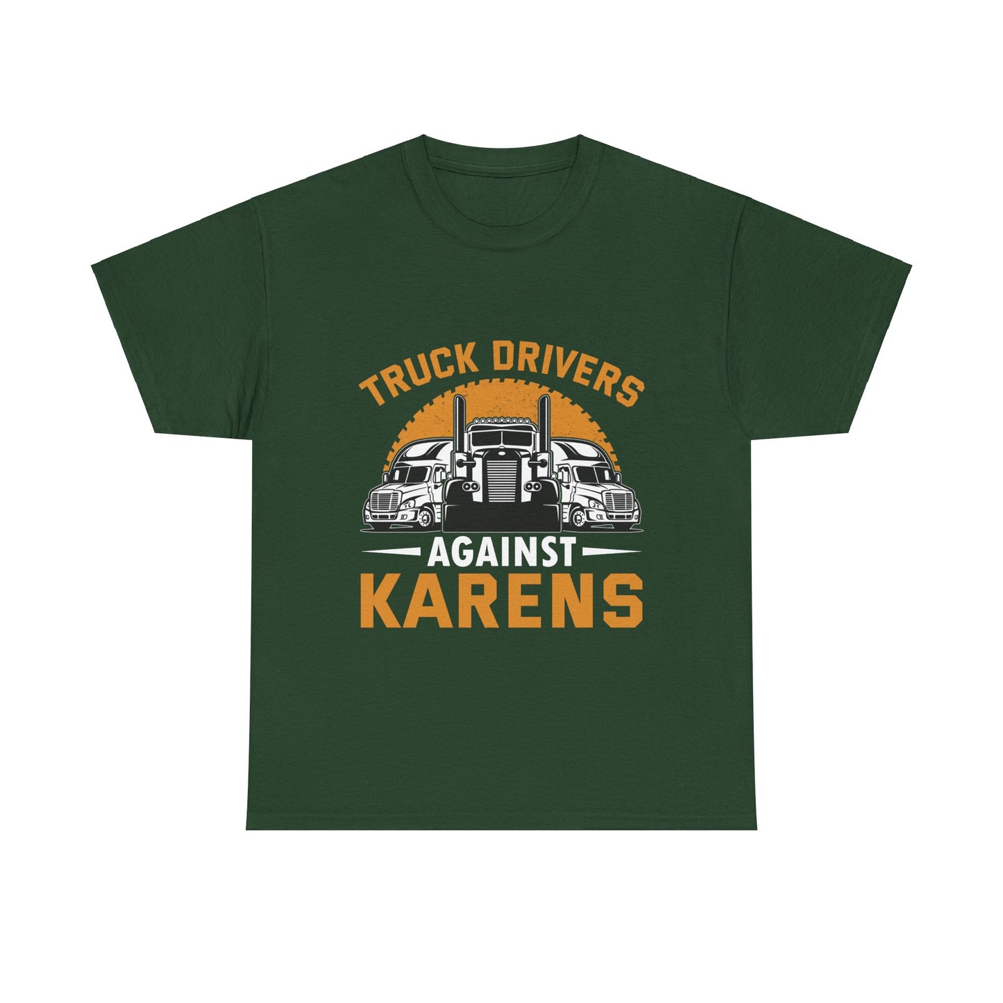 Funny Trucker Tshirt Trendy Gift - Truck Drivers Against Karen