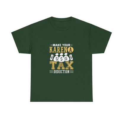 Karen's Collection T-shirts | Make Your Karen A Tax Deduction | Unisex Heavy Cotton Tee Printify