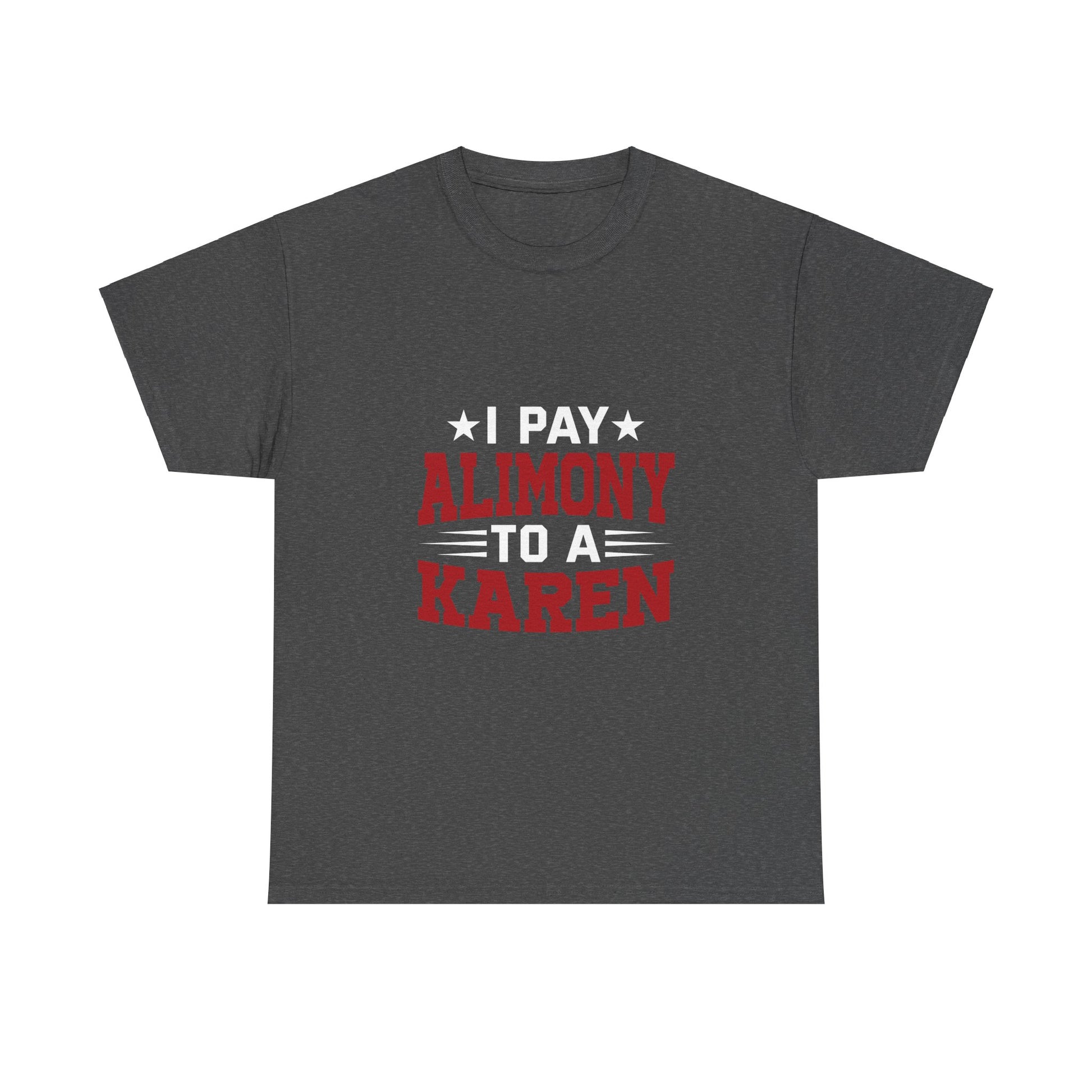 Karen's Collection T-shirt | Unisex Heavy Cotton Tee | I Pay Alimony To A Karen Printify