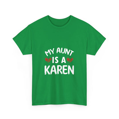The Karens Collection T-shirts | Unisex Heavy Cotton Tee | My Aunt Is A Karen Printify