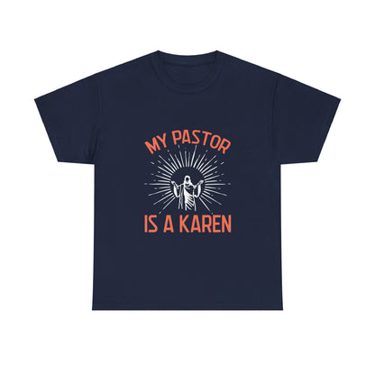 The Karens Collection T-shirts | Unisex Heavy Cotton Tee | My Pastor Is A Karen Printify