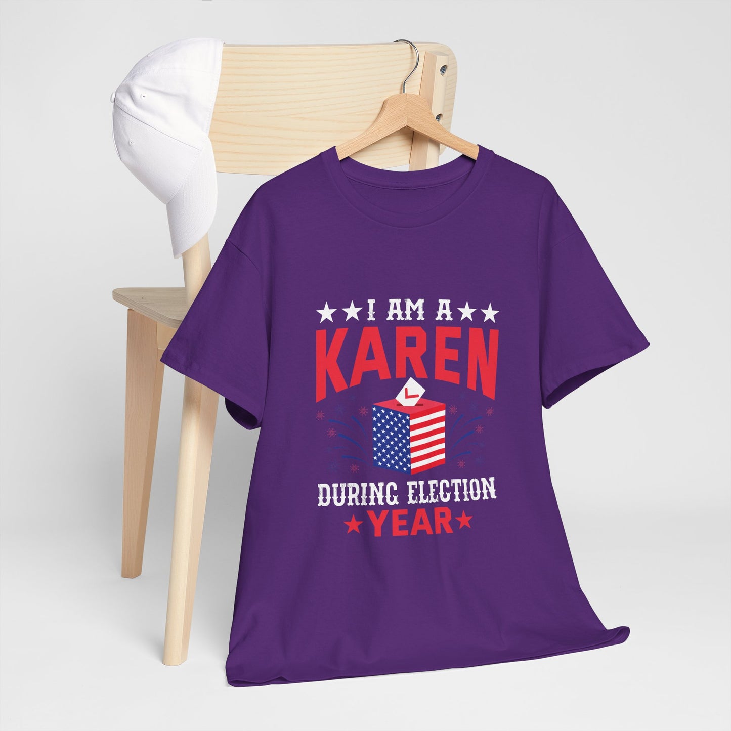 I Am A Karen During Election Year Funny Novelty T-shirt for Gifts Printify