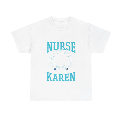 The Karens Collection T-shirts | Unisex Heavy Cotton Tee | My Nurse Is A Karen Printify