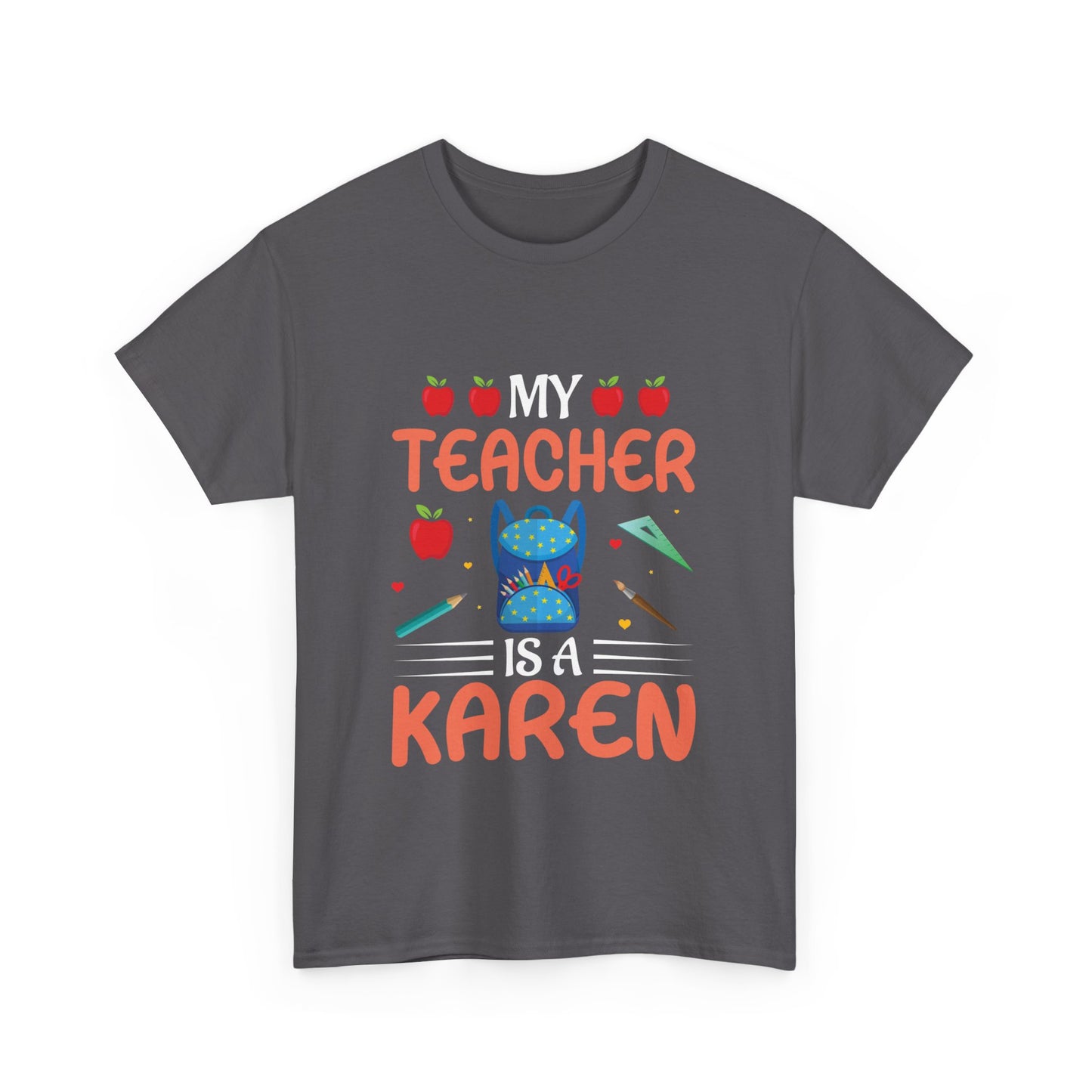 The Karens Collection T-shirts | Unisex Heavy Cotton Tee | My Teacher Is A Karen Printify