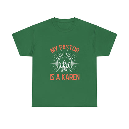 The Karens Collection T-shirts | Unisex Heavy Cotton Tee | My Pastor Is A Karen Printify