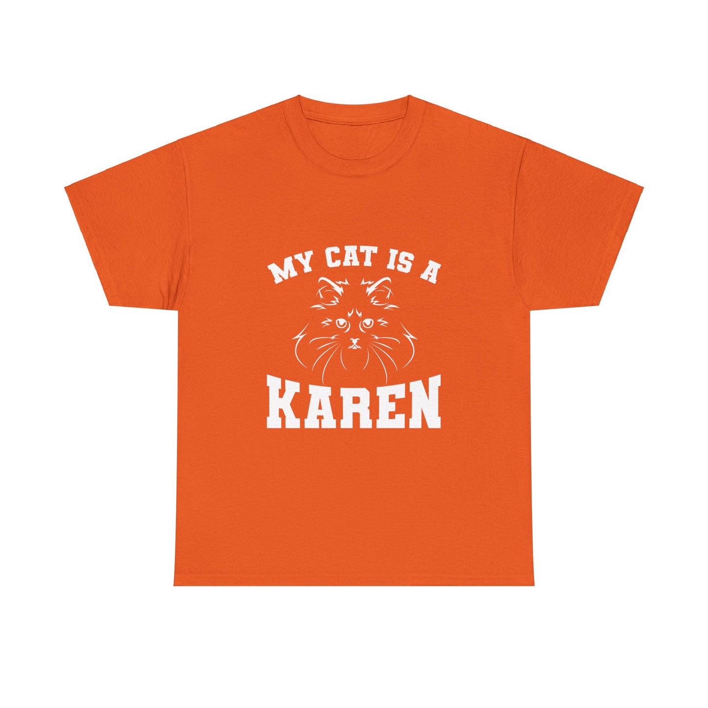 My Cat Is A Karen Humor Pet Love Gift Funny Tee Printify