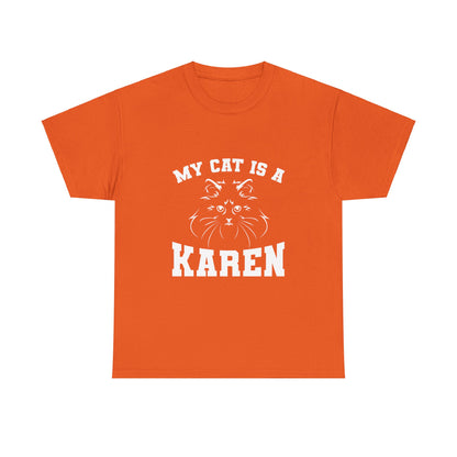 My Cat Is A Karen Humor Pet Love Gift Funny Tee Printify