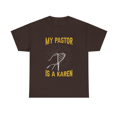 The Karens Collection T-shirts | Unisex Heavy Cotton Tee | My Pastor Is A Karen Printify