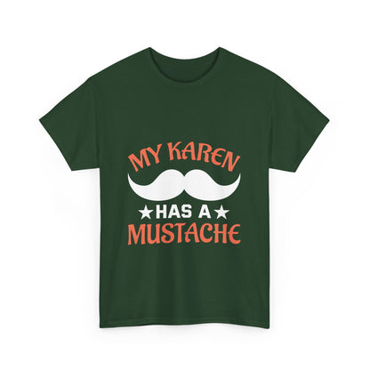 The Karens Collection T-shirts | Unisex Heavy Cotton Tee | My Karen Has A Mustache Printify