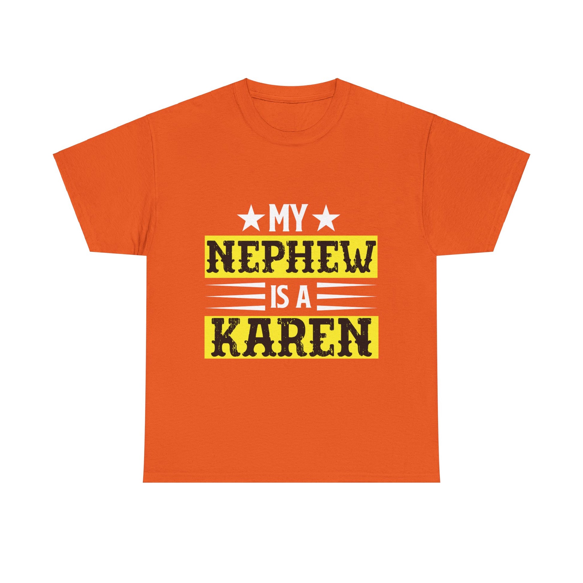 The Karens Collection T-shirts | Unisex Heavy Cotton Tee | My Nephew Is A Karen Printify