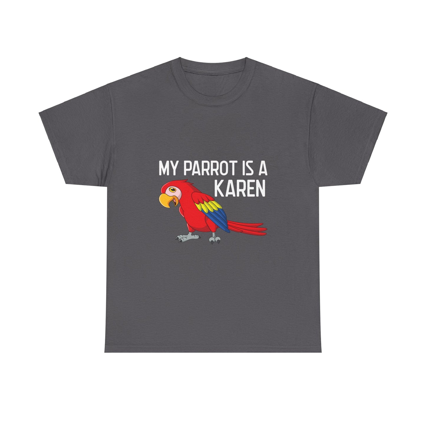 The Karens Collection T-shirts | Unisex Heavy Cotton Tee | My Parrot Is A Karen Printify