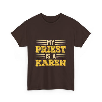 The Karens Collection T-shirts | Unisex Heavy Cotton Tee | My Priest Is A Karen Printify