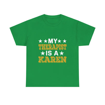 The Karens Collection T-shirts | Unisex Heavy Cotton Tee | My Therapist Is A Karen Printify
