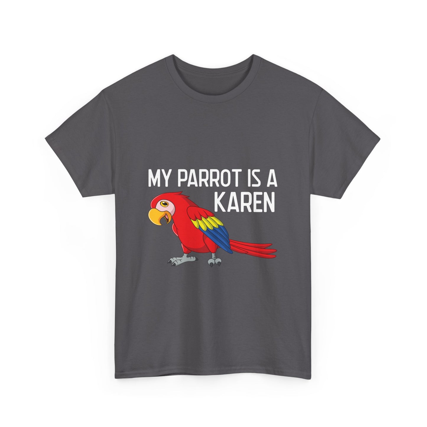 The Karens Collection T-shirts | Unisex Heavy Cotton Tee | My Parrot Is A Karen Printify