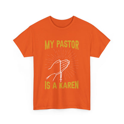 The Karens Collection T-shirts | Unisex Heavy Cotton Tee | My Pastor Is A Karen Printify